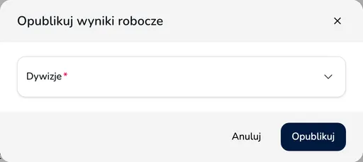 Okno Opublikuj wyniki robocze z wyborem dywizji i przyciskiem Opublikuj